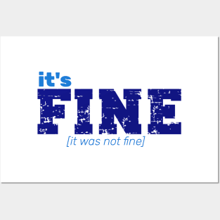 It's Fine [It Was Not Fine] Posters and Art